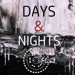 收听Flint的Days & Nights歌词歌曲