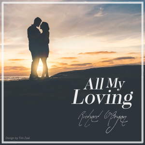收听Richard O'Bryan的All My Loving歌词歌曲