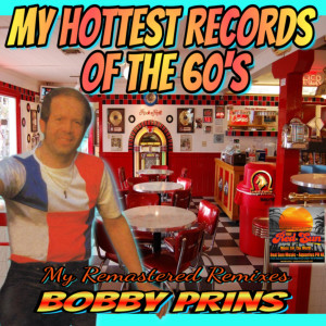 Bobby Prins的专辑My Hottest Records of the 60's, Vol. 1 (Remastered & Remixed)