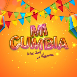 收聽Kike Jav的Mi Cumbia歌詞歌曲