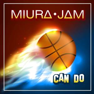 ดาวน์โหลดและฟังเพลง Can Do พร้อมเนื้อเพลงจาก Miura Jam