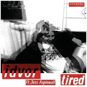 收聽Idvors Most Infamous的Tired歌詞歌曲