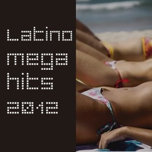 Various Artists的專輯Latino Mega Hits 2012