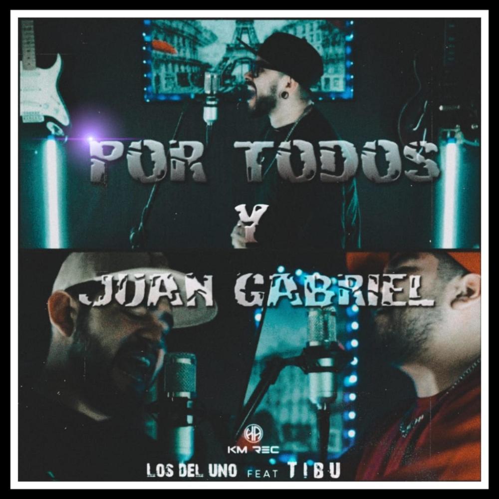 Por todos y Juan Gabriel (feat. Los del Uno, FNueve & Tibu Morales) (Explicit)