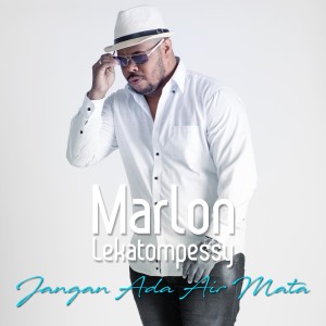 Dengarkan lagu Jangan Ada Air Mata nyanyian Marlon Lekatompessy dengan lirik