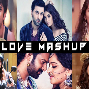 Listen to Love MashUp song with lyrics from Indian Artists