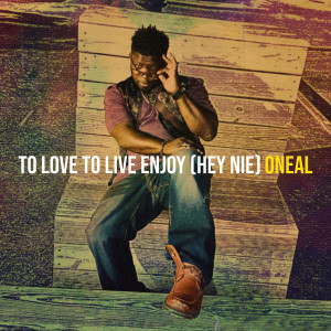 Listen to To Love to Live Enjoy (Hey Nie) song with lyrics from Oneal