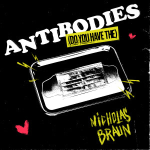 ดาวน์โหลดและฟังเพลง Antibodies (Do You Have The) พร้อมเนื้อเพลงจาก Nicholas Braun
