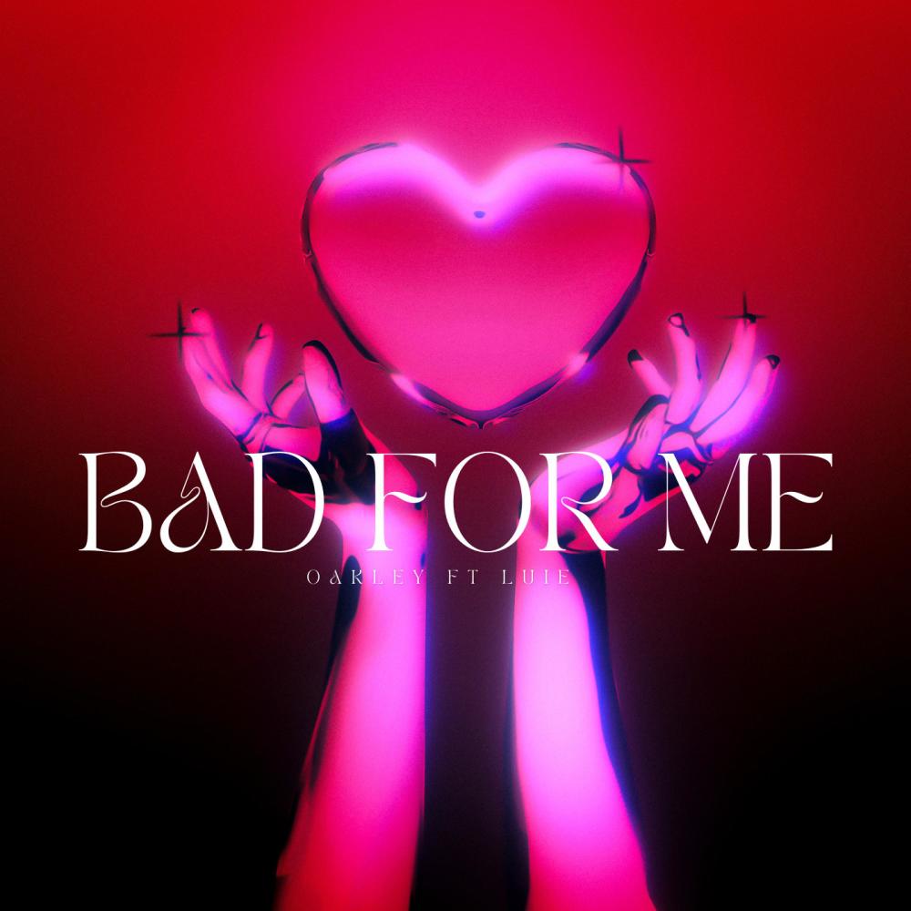 Bad For Me (feat. Luie) (Explicit)