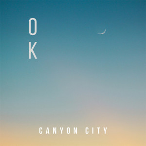 收聽Canyon City的OK歌詞歌曲