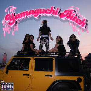 Listen to Yamaguchi Bitch (Explicit) song with lyrics from 和射