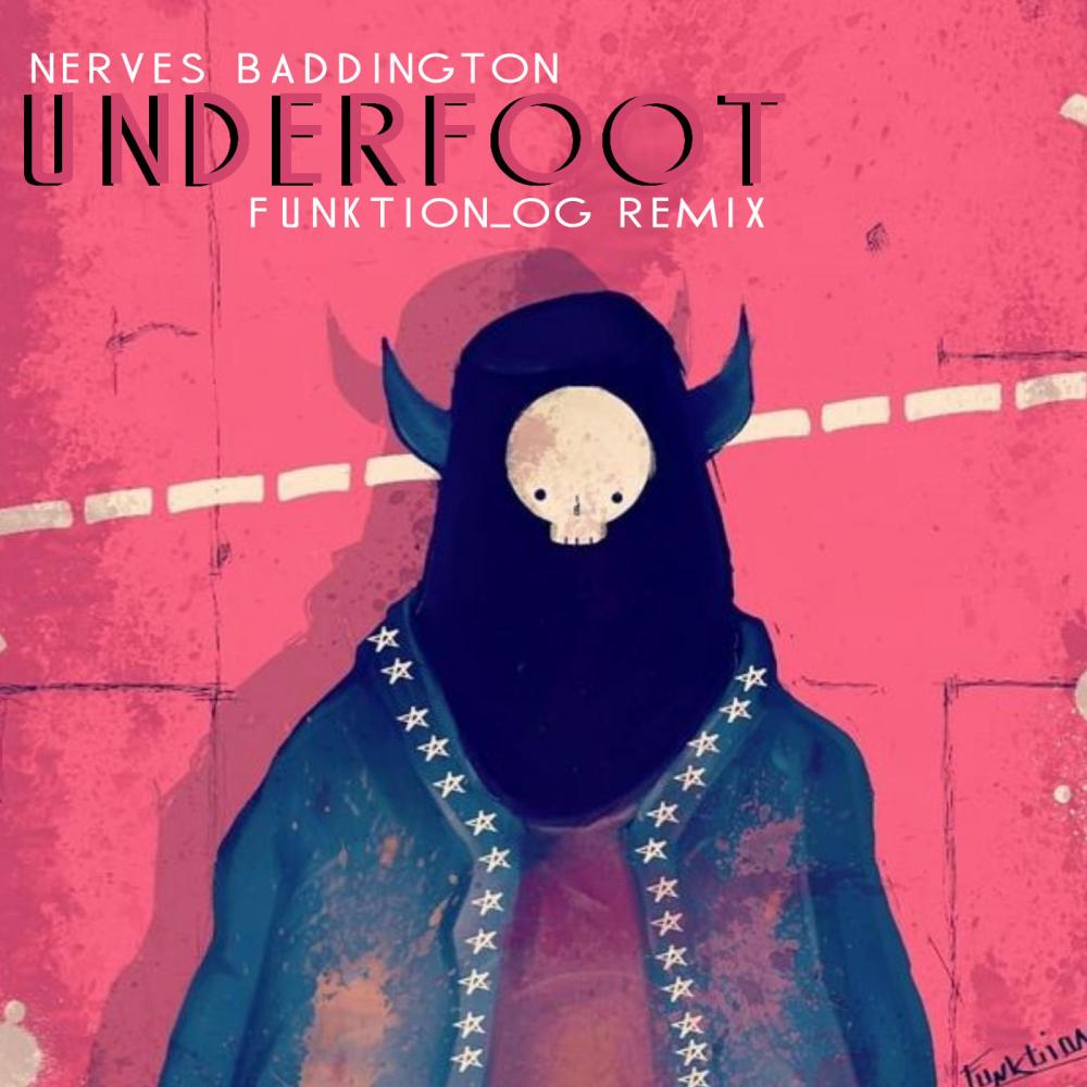 Underfoot (feat. Inkline & Nerves Baddington) (Remix|Explicit)