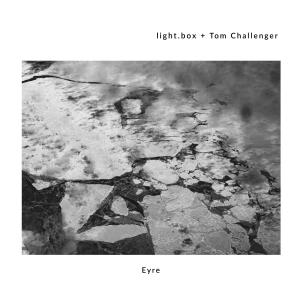 Album Eyre (feat. Alex Bonney & Pierre Alexandre Tremblay) from Tom Challenger