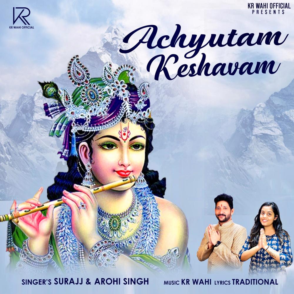 Achyutam Keshavam (Log kehte Hain Bhagwan Aate Nahi) (feat. Surajj & Arohi Singh)