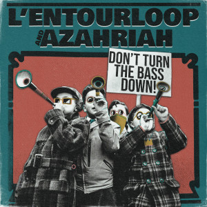 Album Don't Turn The Bass Down from L'Entourloop