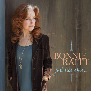 收聽Bonnie Raitt的Just Like That歌詞歌曲