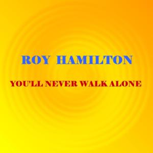 ดาวน์โหลดและฟังเพลง You'll Never Walk Alone พร้อมเนื้อเพลงจาก Roy Hamilton