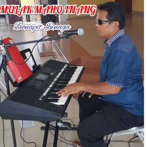 Dengarkan lagu Mulak Maho Inang nyanyian Bonapit Sinaga dengan lirik