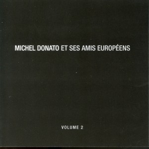 Michel Donato的專輯Michel Donato et ses amis Européens