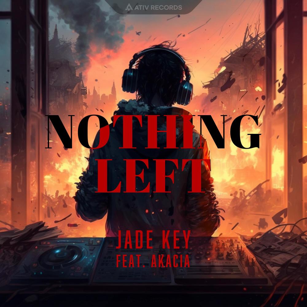 Nothing Left (feat. Akacia)