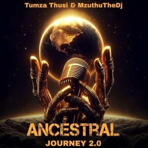 Listen to Ancestral Journey 2.0 song with lyrics from Tumza Thusi