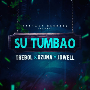 Dengarkan lagu Su Tumbao (feat. Jowell) nyanyian Trebol Clan dengan lirik