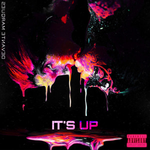Listen to It’s Up (Explicit) song with lyrics from DeVante Marques