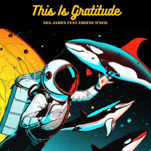 Album This Is Gratitude (feat. Eugene O'neil) (Explicit) oleh Noa James