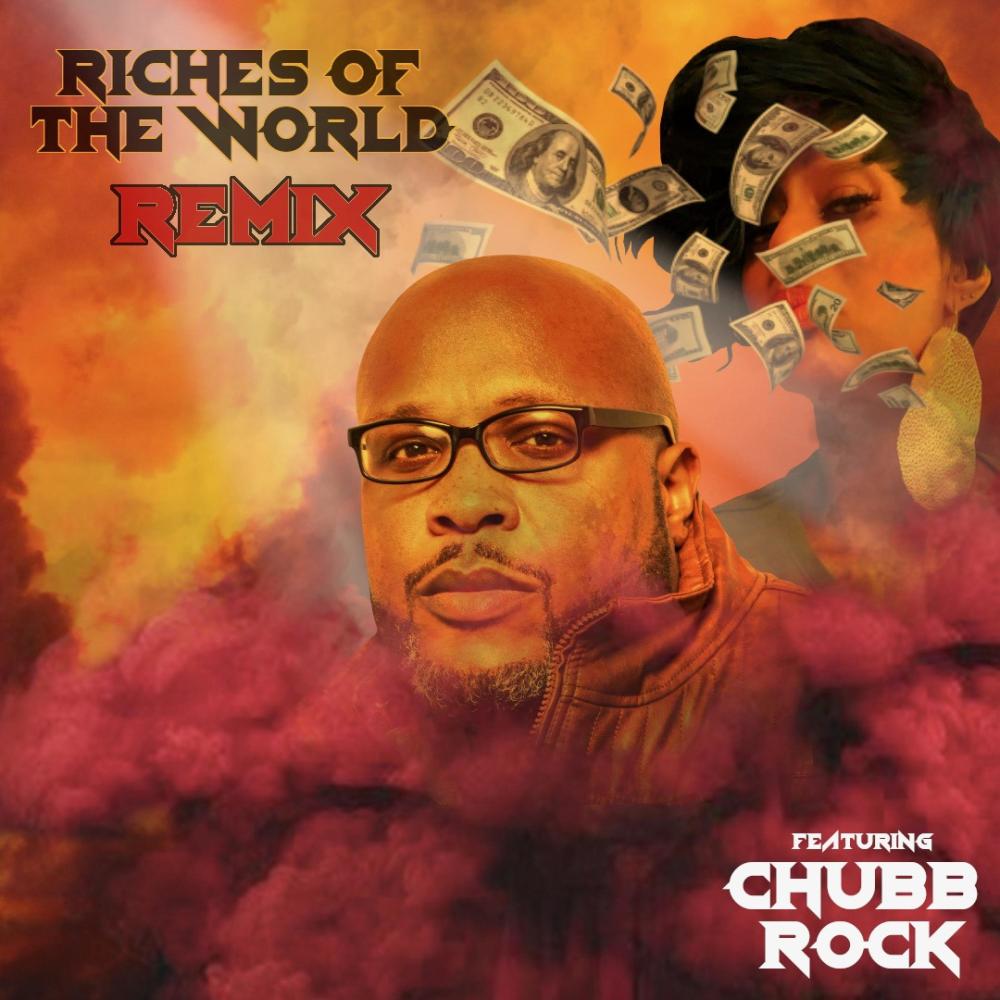 Riches Of The World (feat. Chubb Rock) (Remix)