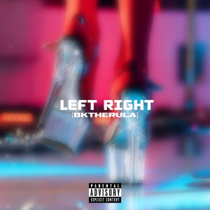 收聽Bktherula的LEFT RIGHT (Explicit)歌詞歌曲