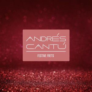 收聽Andrés Cantú的Jingle Bells (Spanish Guitar Version)歌詞歌曲