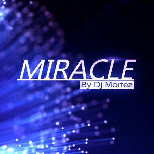Dj Mortez的專輯Miracle