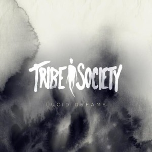 อัลบัม Lucid Dreams ศิลปิน Tribe Society