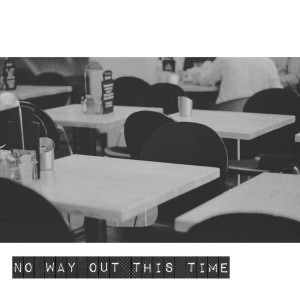 Listen to No Way out This Time (Explicit) song with lyrics from Dan Busby