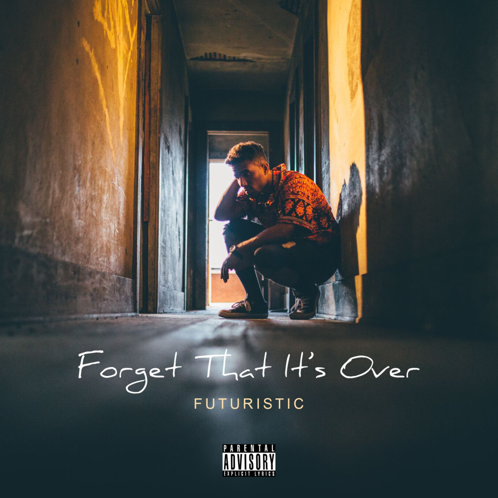 Forget That It's Over (Explicit)