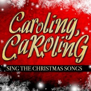 #1 Holiday Carolers的專輯Caroling, Caroling - Sing the Christmas Songs!