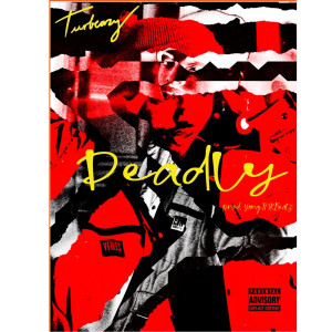 ดาวน์โหลดและฟังเพลง Deadly (Explicit) พร้อมเนื้อเพลงจาก Turbeazy