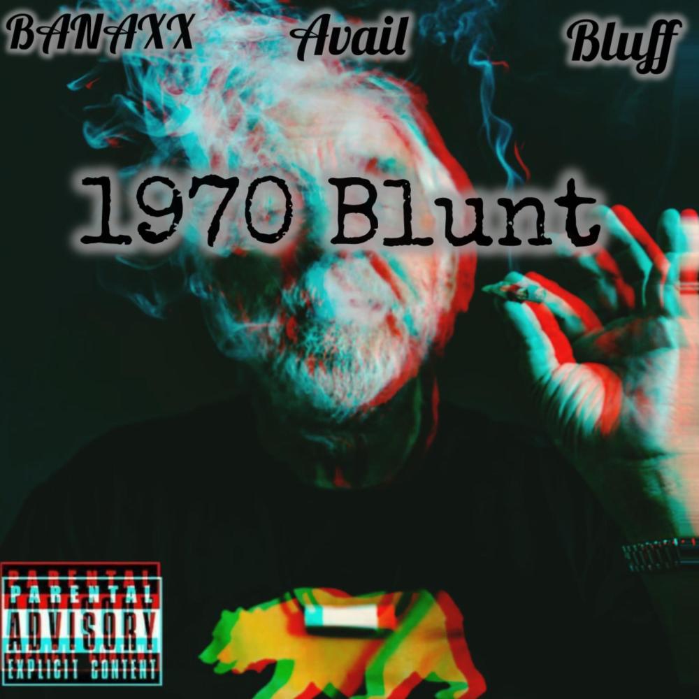 1970 Blunt (feat. Bluff & BANAXX) (Explicit)