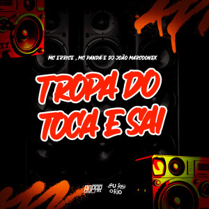 ดาวน์โหลดและฟังเพลง TROPA DO TOCA E SAI - MC ERRICE e MC PANDA (DJ JOÃO MARCOONEX|Explicit) พร้อมเนื้อเพลงจาก Eu Sou o Rio
