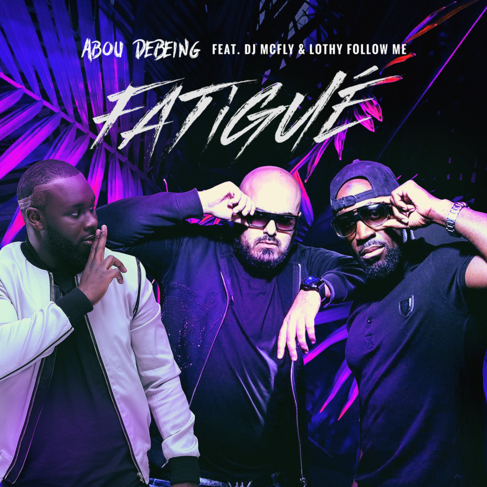 Fatigué (feat. DJ McFly & Lothy Follow Me) (Explicit)