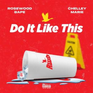 Rosewood Bape的專輯Do It Like This (Explicit)