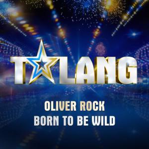 ดาวน์โหลดและฟังเพลง Born to Be Wild (Talang 2017) พร้อมเนื้อเพลงจาก Oliver Rytting