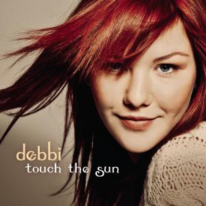 ดาวน์โหลดและฟังเพลง Touch The Sun พร้อมเนื้อเพลงจาก Debbi