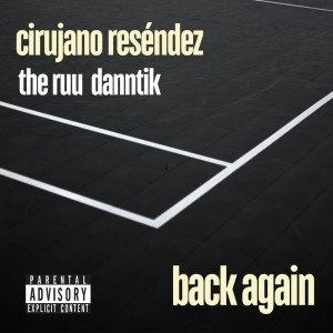 收聽Cirujano Resendez的Back Again (Explicit)歌詞歌曲