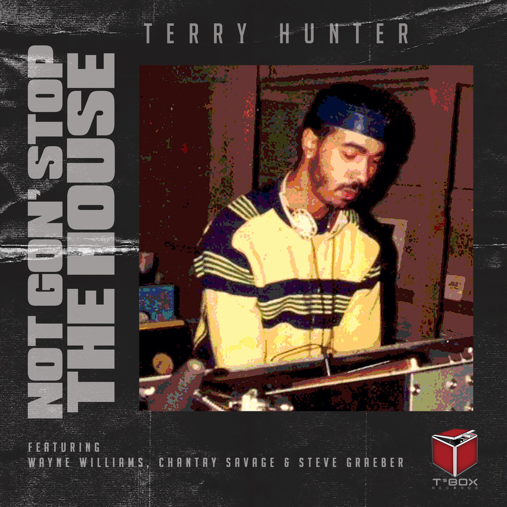 Not Gon' Stop The House (Terry Hunter Afro Beats & Vocals)