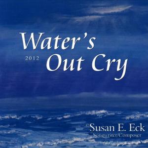 อัลบัม Water's Out Cry ศิลปิน Susan E Eck