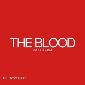 อัลบัม The Blood (Live) (Live) ศิลปิน Destiny Worship