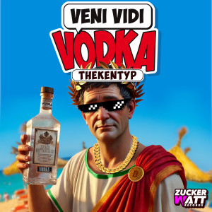 收聽Thekentyp的Veni, Vidi, Vodka歌詞歌曲