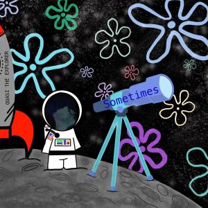 Album Sometimes from Quasi The Explorer
