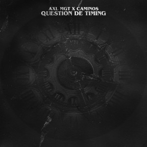 Listen to Question de timing song with lyrics from AXL MGT